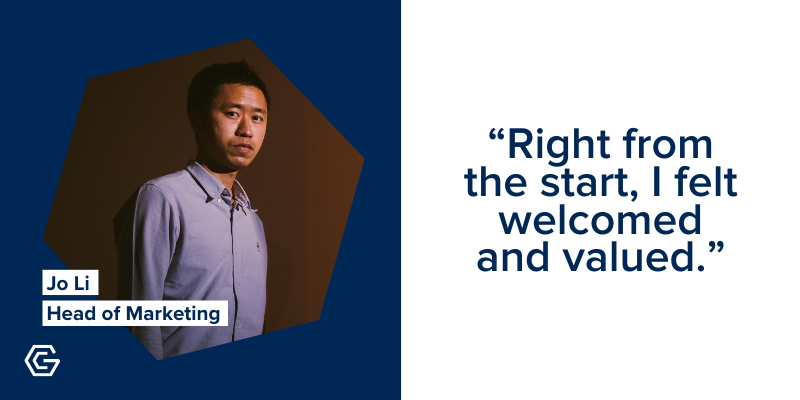 Photo of Jo Li, Head of Marketing, with quote: Right from the start, I felt welcomed and valued 