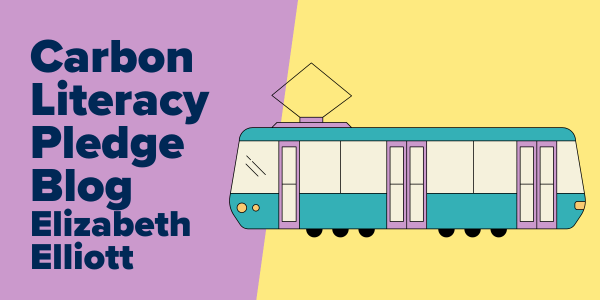 Image of a tram, text reads: carbon literacy pledge blog Elizabeth Elliott