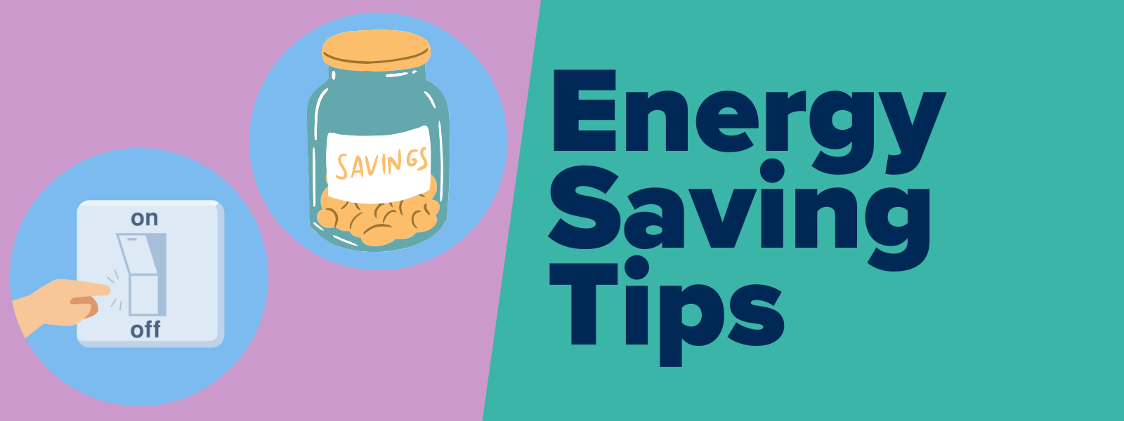 Image of someone switching off a switch and a jar with coins in that says savings, text reads: Energy Saving Tips