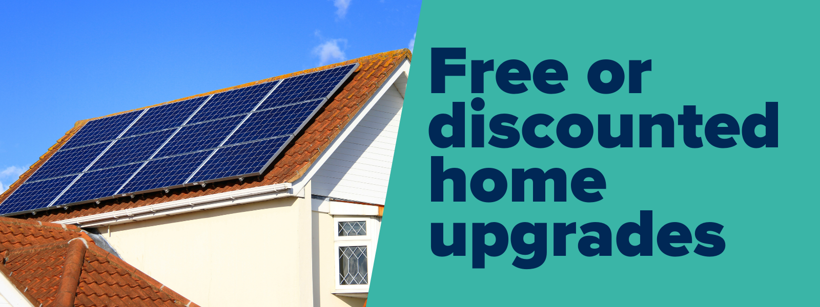 Picture of house with solar panels on roof, text reads: free or discounted home upgrades